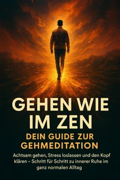 Cover Gehen wie im Zen: Dein Guide zur Gehmeditation (eBook, ePUB)