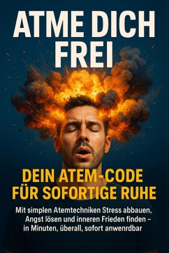 Cover Atme dich frei: Dein Atem-Code für sofortige Ruhe (eBook, ePUB)