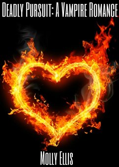 Deadly Pursuit: A Vampire Romance (eBook, ePUB) - Ellis, Molly