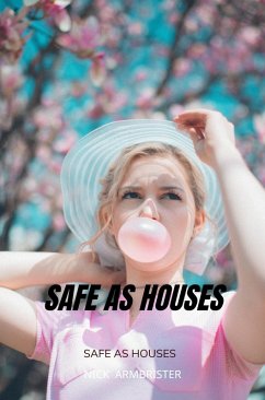 Safe As Houses (eBook, ePUB) - Armbrister, Nick Safe As Houses (eBook, ePUB) - Armbrister, Nick