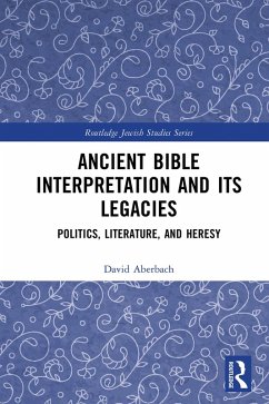 Ancient Bible Interpretation and its Legacies (eBook, PDF) - Aberbach, David