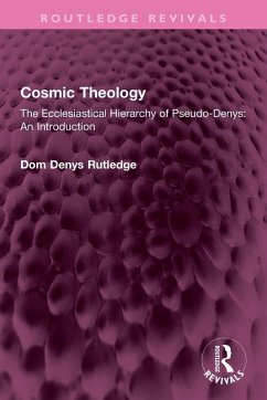 Cosmic Theology - Rutledge, Dom Denys Cosmic Theology - Rutledge, Dom Denys