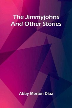 The Jimmyjohns, And Other Stories - Morton Diaz, Abby The Jimmyjohns, And Other Stories - Morton Diaz, Abby