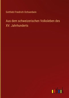 Cover Aus dem schweizerischen Volksleben des XV. Jahrhunderts