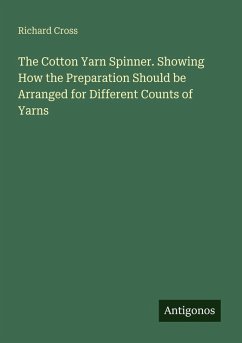 Cover The Cotton Yarn Spinner. Showing How the Preparation Should be Arranged for Different Counts of Yarns