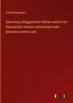 Sammlung Altägyptischer Wörter welche von Klassischen Autoren umschrieben oder übersetzt worden sind
