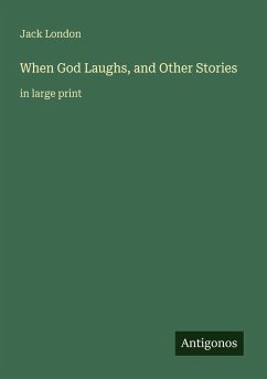 When God Laughs, and Other Stories - London, Jack