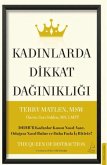 Kadinlarda Dikkat Daginikligi;DEHBli Kadinlar Kaosu Nasil Asar, Odagini Nasil Bulur ve Daha Fazla Is Bitirir