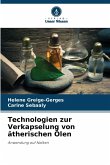 Technologien zur Verkapselung von ätherischen Ölen Technologien zur Verkapselung von ätherischen Ölen