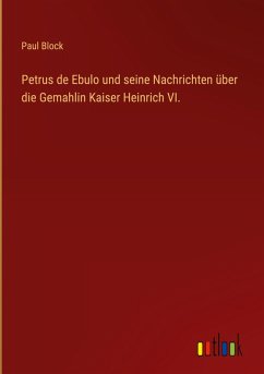 Cover Petrus de Ebulo und seine Nachrichten über die Gemahlin Kaiser Heinrich VI.