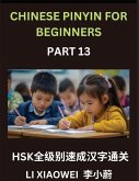 Chinese Pinyin for Beginners (Volume 13)- HSK All-Level Test Series, Rapid Mastery of Chinese Character Reading with Pinyin & English Translations, Beginner-Friendly Vocabulary, Multiple-Choice Questions