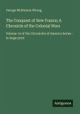 The Conquest of New France; A Chronicle of the Colonial Wars