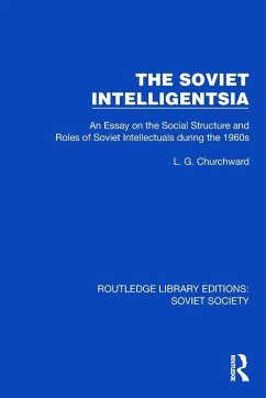 The Soviet Intelligentsia - Churchward, L. G. The Soviet Intelligentsia - Churchward, L. G.