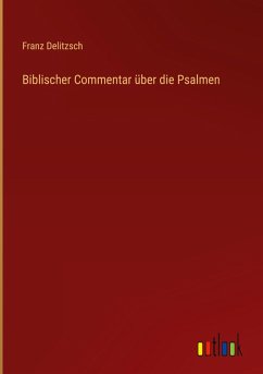 Biblischer Commentar über die Psalmen