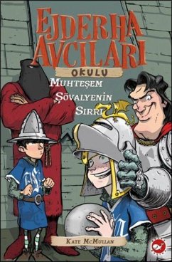 Ejderha Avcilari Okulu 05 - Muhtesem Sövalyenin Sirri - Mcmullan, Kate Ejderha Avcilari Okulu 05 - Muhtesem Sövalyenin Sirri - Mcmullan, Kate