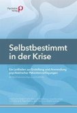 Selbstbestimmt in der Krise Selbstbestimmt in der Krise