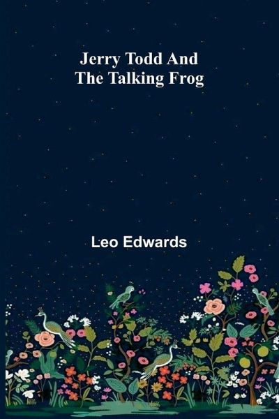Jerry Todd And The Talking Frog Jerry Todd And The Talking Frog