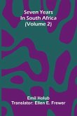 Seven Years In South Africa (Volume 2)