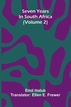 Seven Years In South Africa (Volume 2) - Holub, Emil