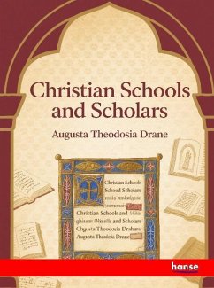 Christian Schools and Scholars - Drane, Augusta Theodosia Christian Schools and Scholars - Drane, Augusta Theodosia