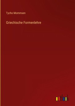 Griechische Formenlehre - Mommsen, Tycho