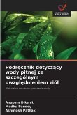 Podr¿cznik dotycz¿cy wody pitnej ze szczególnym uwzgl¿dnieniem zió¿ Podr¿cznik dotycz¿cy wody pitnej ze szczególnym uwzgl¿dnieniem zió¿
