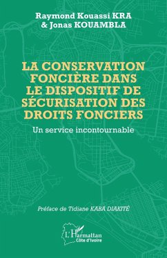 La conservation foncière dans le dispositif de sécurisation des droits fonciers - Kra, Raymond Kouassi; Kouambla, Jonas