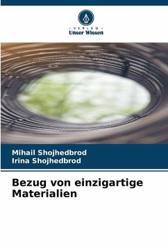Bezug von einzigartige Materialien - Shojhedbrod, Mihail;Shojhedbrod, Irina Bezug von einzigartige Materialien - Shojhedbrod, Mihail;Shojhedbrod, Irina