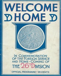 Cover Welcome Home In Commemoration of the Foreign Service and Home-Coming of the 26th Infantry Division United States Army Yankee Division In World War One