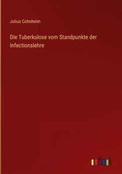 Cover Die Tuberkulose vom Standpunkte der Infectionslehre