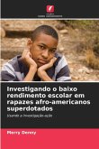 Investigando o baixo rendimento escolar em rapazes afro-americanos superdotados