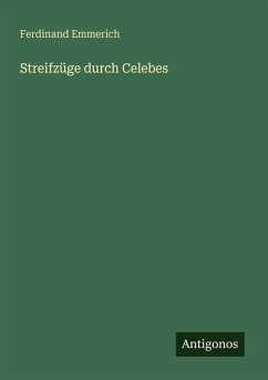 Streifzüge durch Celebes - Emmerich, Ferdinand