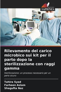 Rilevamento del carico microbico sui kit per il parto dopo la sterilizzazione con raggi gamma - Syed, Tahira;Aslam, Farheen;Naz, Shagufta Rilevamento del carico microbico sui kit per il parto dopo la sterilizzazione con raggi gamma - Syed, Tahira;Aslam, Farheen;Naz, Shagufta