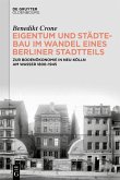 Eigentum und Städtebau im Wandel eines Berliner Stadtteils