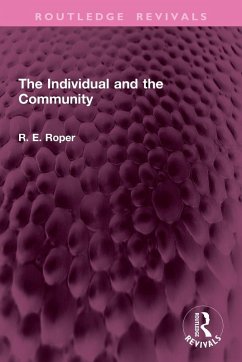 The Individual and the Community - Roper, Reginald E The Individual and the Community - Roper, Reginald E