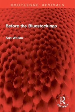 Before the Bluestockings - Wallas, Ada