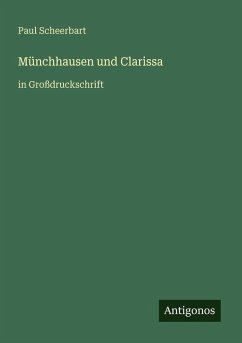 Münchhausen und Clarissa - Scheerbart, Paul