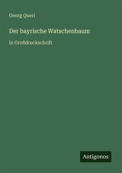 Der bayrische Watschenbaum - Queri, Georg