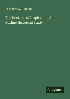 Cover The Doctrine of Inspiration. An Outline Historical Study