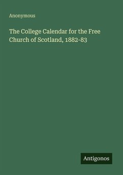 The College Calendar for the Free Church of Scotland, 1882-83 - Anonymous