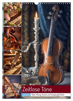 Zeitlose Töne (Wandkalender 2026 DIN A3 hoch), CALVENDO Monatskalender