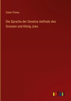 Cover Die Sprache der Gesetze Aelfreds des Grossen und König Jnes