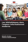 Les bibliothèques dans l'espace informationnel moderne Les bibliothèques dans l'espace informationnel moderne