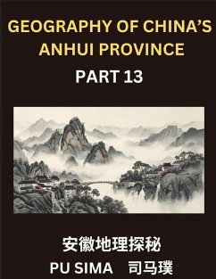 Cover Geography of China's Anhui Province (Part 13)- Achieve advanced proficiency in Mandarin Chinese, encompassing a thorough grasp of Chinese characters, their pinyin transcriptions, and English translations, tailored specifically for interpreting Anhui's add