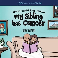 What Happens When My Sibling Has Cancer - Olsher, Sara What Happens When My Sibling Has Cancer - Olsher, Sara