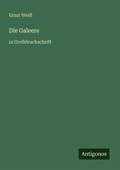 Die Galeere - Weiß, Ernst