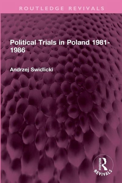 Political Trials in Poland 1981-1986 Political Trials in Poland 1981-1986