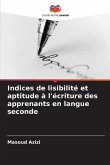 Indices de lisibilité et aptitude à l'écriture des apprenants en langue seconde Indices de lisibilité et aptitude à l'écriture des apprenants en langue seconde