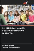 Le biblioteche nello spazio informativo moderno