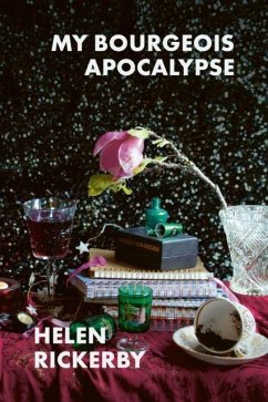 My Bourgeois Apocalypse - Rickerby, Helen
